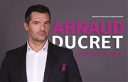 Arnaud Ducret dans Arnaud Ducret vous fait plaisir Thatre Jean-Marie Sevolker Affiche