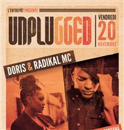 Doris & Radikal MC / Unplugged L'entrept - 14me Affiche