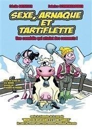 Sexe, arnaque et tartiflette Grand Cabaret - Lille Métropole Affiche