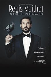 Régis Mailhot Dans Nouvelles pigeonnades Théâtre à l'Ouest Affiche