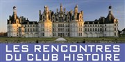 Les Rencontres du Club Histoire Chteau de Chambord Affiche