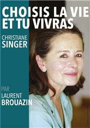 Choisis la vie et tu vivras | de Christiane Singer Théâtre Essaion Affiche