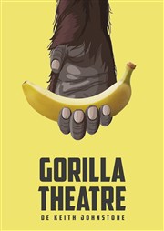 Gorilla Theatre Théâtre de Nesle - petite salle Affiche
