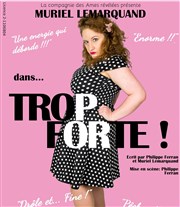 Muriel Lemarquand dans Trop forte ! Tho Thtre - Salle Tho Affiche
