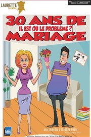 30 ans de mariage... Il est où le problème ? Laurette Thtre Avignon - Grande salle Affiche