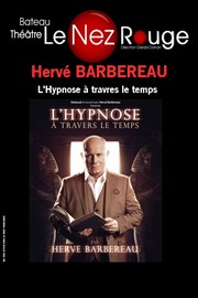 Hervé Barbereau dans L'hypnose à travers le temps Le Nez Rouge Affiche