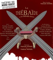la Thébaïde Théâtre du Nord Ouest Affiche