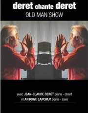 Deret chante Deret : Old Man Show L'Auguste Thtre Affiche