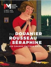 Visite guidée de l'exposition : Du Douanier Rousseau à Séraphine, les grands maîtres naïfs | par Michel Lhéritier Muse Maillol Affiche