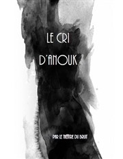 Le Cri d'Anouk Le Carr 30 Affiche