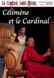 Célimène et le Cardinal La Comdie Saint Michel - grande salle Affiche