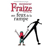 Monsieur Fraize Théâtre Les Feux de la Rampe - Salle 150 Affiche