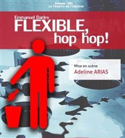 Flexible, hop hop ! Thtre le Proscenium Affiche