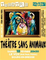 Théâtre sans animaux Le Vox Affiche