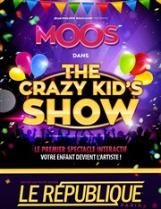 The crazy kid' s show | Moos Le République - Grande Salle Affiche
