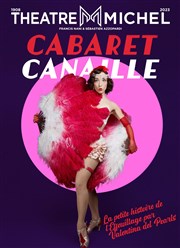 Cabaret Canaille Théâtre Michel Affiche