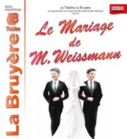 Le mariage de M. Weissmann | Mis en scène par Salomé Lelouch Thtre la Bruyre Affiche