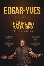Edgar-Yves dans Solide Théâtre des Mathurins - grande salle Affiche