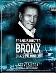 Bronx | avec Francis Huster Centre culturel communal Jacques Prvert Affiche