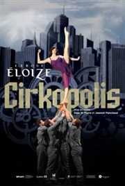Cirque Eloize dans Cirkopolis Thtre des Sources Affiche