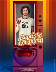Baptiste Lecaplain dans Voir les Gens Palais des congrs - Le Vinci Affiche