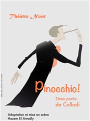 Pinocchio | Version adulte : 2ème partie Thtre Nout Affiche