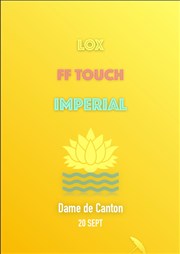Imperial + FF Touch + 1ère partie Lox La Dame de Canton Affiche