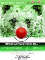 Les Ours dans Ta Baignoire VS Le MokiClown : Match d'improvisation Centre Paris'Anim Mathis Affiche