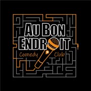 Au Bon Endroit Comedy Club Le Curial Affiche