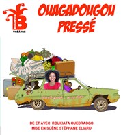 Roukiata Ouedraougo dans Ouagadougou Pressé Bouffon Thtre Affiche