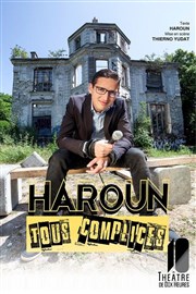 Haroun dans Tous complices Thtre de Dix Heures Affiche