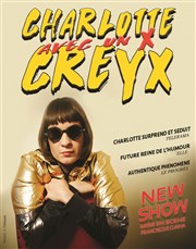 Charlotte Creyx dans Charlotte Creyx avec un X La Petite Loge Théâtre Affiche
