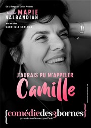 Mapie Nalbandian dans J'aurais pu m'appeler Camille Comédie des 3 Bornes Affiche