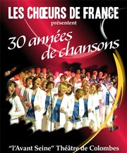 Les choeurs de France | 30 années de chansons Avant-Seine - Thtre de Colombes Affiche