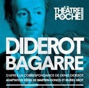 Diderot bagarre Le Thtre de Poche Montparnasse - Le Petit Poche Affiche