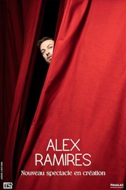 Alex Ramires | Nouveau spectacle en création Thtre  l'Ouest Caen Affiche
