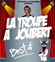 La Troupe à Joubert | Best of Teatro El Castillo Affiche