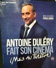 Antoine Dulery dans Antoine Dulery Fait son cinéma Centre Culturel Sidney Bechet Affiche