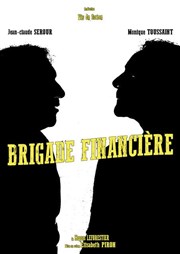 Brigade financière Thtre Francis Gag - Petit Auditorium Affiche