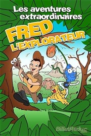 Les aventures extraordinaires de Fred l'explorateur Thtre de l'Almendra Affiche