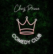 Chez Prince Comedy Club Chez Prince Affiche