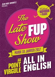 The Late FUP Show Le Point Virgule Affiche