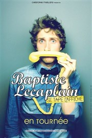 Baptiste Lecaplain dans Baptiste se tape l'affiche Lissiaco Affiche