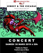 Serket & the Cicadas # Cathy Escoffier Trio 4tet Caf Thtre du Ttard Affiche