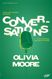 Olivia Moore dans Conversations | nouveau spectacle en rodage Théâtre Le Colbert Affiche