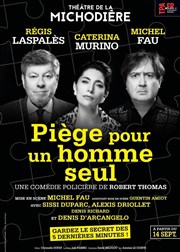 Piège pour un homme seul | avec Michel Fau et Régis Laspalès Thtre de La Michodire Affiche