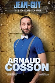 Arnaud Cosson dans Jean-Guy : sa vie, son oeuvre et un grain... La Compagnie du Caf-Thtre - Grande Salle Affiche