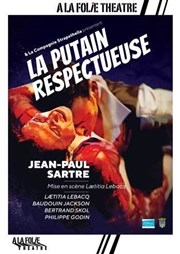 La putain respectueuse A La Folie Théâtre - Grande Salle Affiche