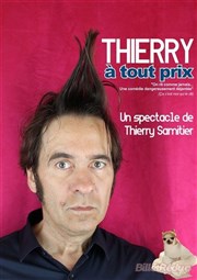 Thierry Samitier dans Thierry à tout prix L'Azile La Rochelle Affiche