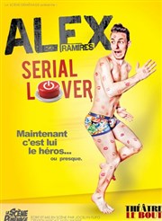 Alex Ramires dans Serial Lover Thtre Le Bout Affiche